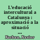 L'educació intercultural a Catalunya : aproximació a la situació actual ; el punt de vista dels professionals.