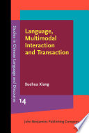 Language, multimodal interaction and transaction : studies of a southern Chinese marketplace /