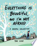 Everything is beautiful, and I'm not afraid : a Baopu collection /