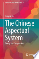 The Chinese aspectual system theory and computation /