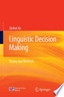 Linguistic decision making : theory and methods /