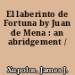 El laberinto de Fortuna by Juan de Mena : an abridgement /