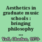 Aesthetics in graduate music schools : bringing philosophy to the learning of music /
