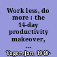 Work less, do more : the 14-day productivity makeover, second edition /