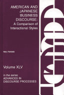 American and Japanese business discourse : a comparison of interactional styles /