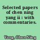 Selected papers of chen ning yang ii : with commentaries.