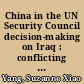 China in the UN Security Council decision-making on Iraq : conflicting understandings, competing preferences, 1990-2002 /
