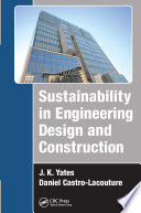 Sustainability in engineering design and construction /