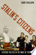 Stalin's citizens : everyday politics in the wake of total war /