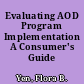 Evaluating AOD Program Implementation A Consumer's Guide /