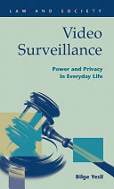 Video surveillance : power and privacy in everyday life /
