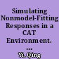 Simulating Nonmodel-Fitting Responses in a CAT Environment. ACT Research Report Series 98-10