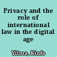 Privacy and the role of international law in the digital age