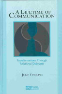 A lifetime of communication : transformations through relational dialogues /
