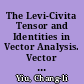 The Levi-Civita Tensor and Identities in Vector Analysis. Vector Field Identities. Modules and Monographs in Undergraduate Mathematics and Its Applications Project. UMAP Unit 427