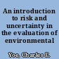 An introduction to risk and uncertainty in the evaluation of environmental investments