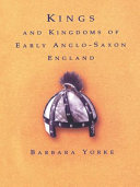 Kings and kingdoms of early Anglo-Saxon England /
