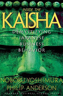 Inside the Kaisha : demystifying Japanese business behavior /