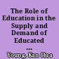 The Role of Education in the Supply and Demand of Educated Manpower. Research Memorandum