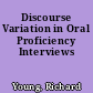 Discourse Variation in Oral Proficiency Interviews
