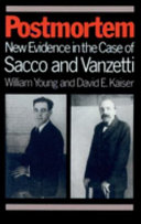 Postmortem : new evidence in the case of Sacco and Vanzetti /