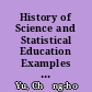 History of Science and Statistical Education Examples from Fisherian and Pearsonian Schools /