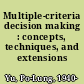 Multiple-criteria decision making : concepts, techniques, and extensions /