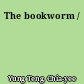 The bookworm /
