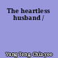 The heartless husband /