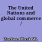 The United Nations and global commerce /