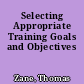 Selecting Appropriate Training Goals and Objectives