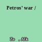 Petros' war /