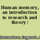 Human memory, an introduction to research and theory /