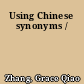 Using Chinese synonyms /