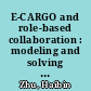 E-CARGO and role-based collaboration : modeling and solving problems in the complex world /