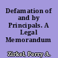 Defamation of and by Principals. A Legal Memorandum