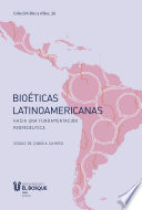Bioéticas Latinoamericanas Hacia una Fundamentación Propedéutica.