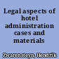 Legal aspects of hotel administration cases and materials /
