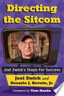 Directing the sitcom : Joel Zwick's steps for success /
