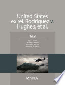 United States ex rel. Rodriguez v. Hughes, et al. : trial /