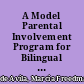A Model Parental Involvement Program for Bilingual Bicultural Developmental Day Care /