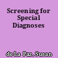 Screening for Special Diagnoses