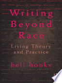 Writing beyond race living theory and practice /