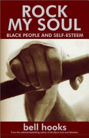 Rock my soul : Black people and self-esteem /