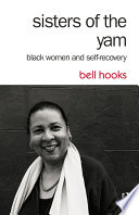 Sisters of the yam : black women and self-recovery /
